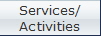 Services/
Activities